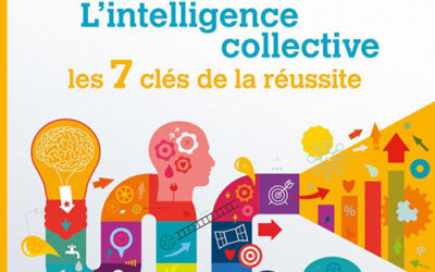 L’intelligence collective, les 7 clés de la réussite